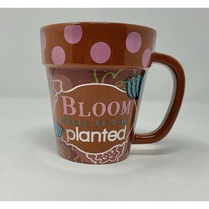 Bloom Where You Are Planted Novelty‎ Coffee Mug